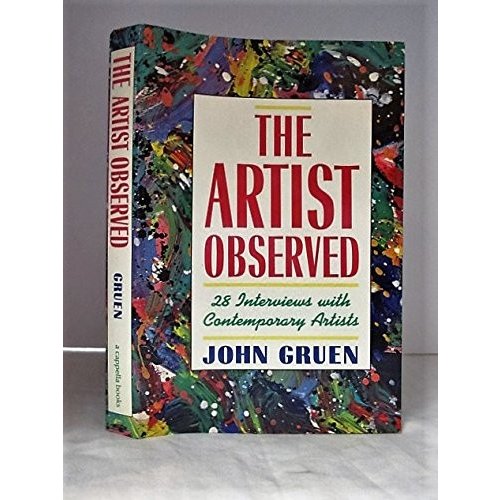 The Artist Observed: 28 Interviews With Contemporary Artists