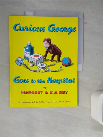 【書寶二手書T7／語言學習_ZY6】Curious George Goes to the Hospital好奇猴喬治去醫院_Rey, H. A./ Rey, 瑪格麗特