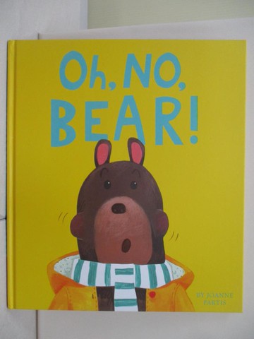 【書寶二手書T2／少年童書_T99】Oh No, Bear!_Partis, Joanne