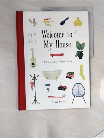 【書寶二手書T9／兒童文學_TTH】Welcome to My House: A Collection of First Words_Stella, Gaia