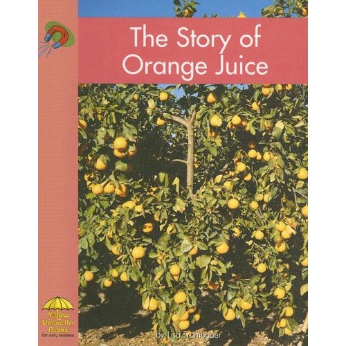 The Story of Orange Juice (Yellow Umbrella Books)