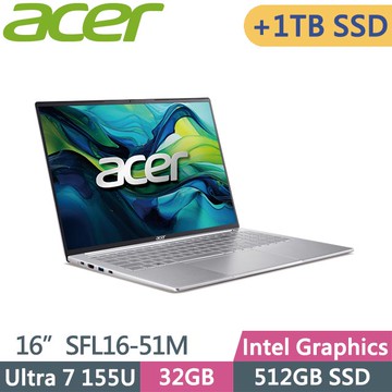 ACER Swift Lite 16 SFL16-51M-74W7 (Ultra 7 155U/32GB/512GB+1TB/Win11/16吋) 特仕