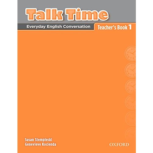 Talk Time 1: Everyday English Conversation Teacher's Book (Talk Time Series)