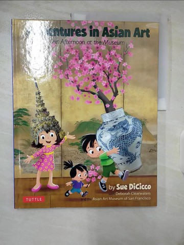【書寶二手書T7／少年童書_T39】Adventures in Asian Art: An Afternoon at the Museum_Dicicco, Sue