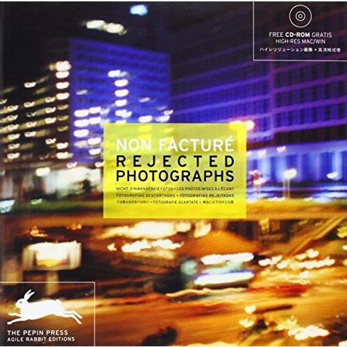 Non Facture: Rejected Photographs (Agile Rabbit Editions)