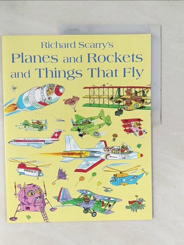 【書寶二手書T1／少年童書_YZA】Planes and Rockets and Things That Fly_Richard Scarry