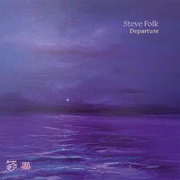史蒂夫．福克：離別 Steve Folk: Departure (Vinyl LP) 【Stockfisch】