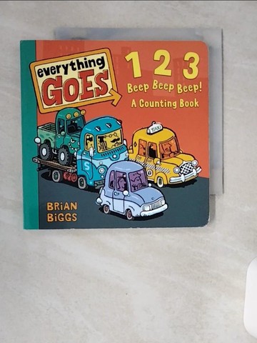 【書寶二手書T7／少年童書_VCW】Everything Goes: 123 Beep Beep Beep!: A Counting Book_Biggs, Brian