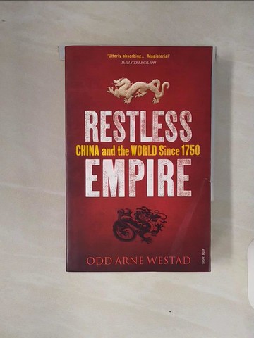 【書寶二手書T4／歷史_XQ9】Restless Empire: China and the World Since 1750_Odd Arne Westad