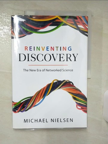 【書寶二手書T9／科學_YIV】Reinventing Discovery: The New Era of Networked Science_Nielsen, Michael A.