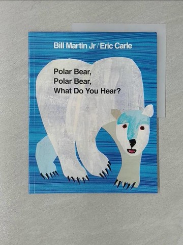 【書寶二手書T1／少年童書_Y8I】Polar Bear, Polar Bear, What Do You Hear?_Martin, Bill/ Carle, Eric (ILT)