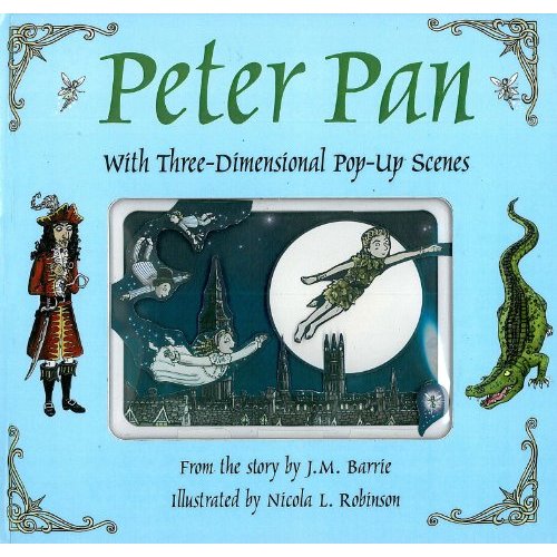 Peter Pan: With Three-Dimensional Pop-Up Scenes (Three Dimensional Pop Up)