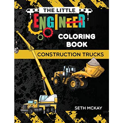 The Little Engineer Coloring Book ー Construction Trucks: Fun and Educationa