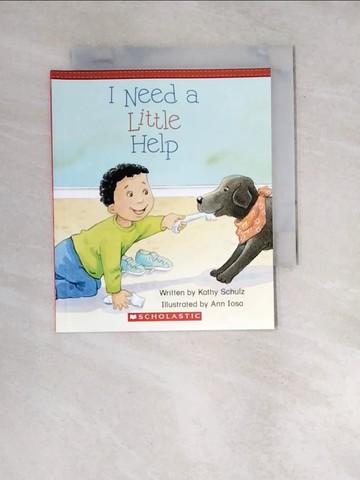 【書寶二手書T3／少年童書_WZM】I Need a Little Help_Kathy Schulz