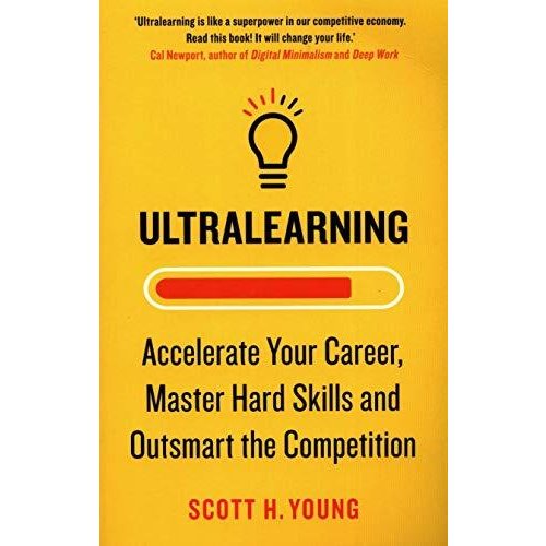 Ultralearning: Accelerate Your Career  Master Hard Skills and Outsmart the Competition