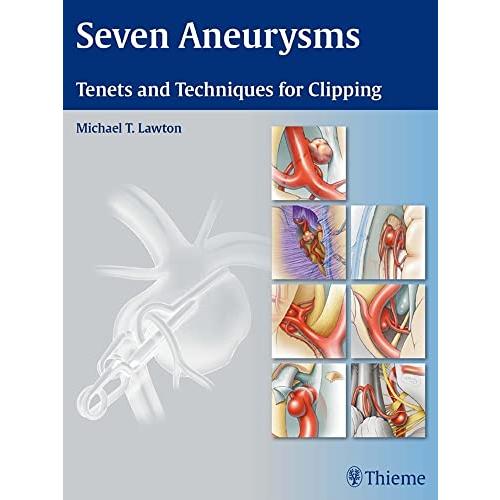 Seven Aneurysms:Tenets and Techniques for Clipping