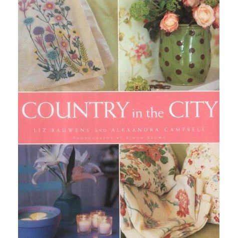 Country in the City: Relaxed Style for Modern Living