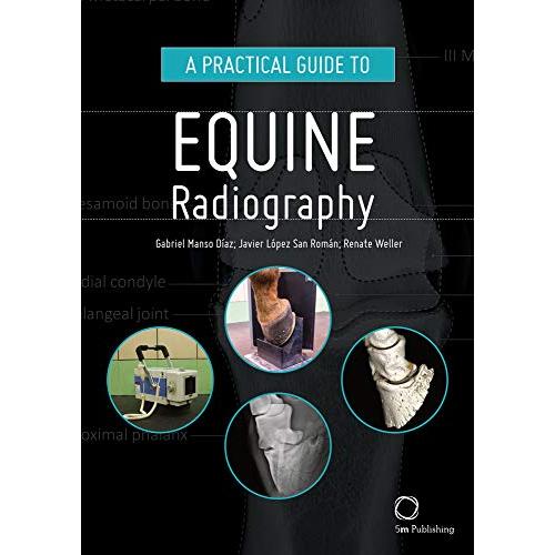 A Practical Guide to Equine Radiography