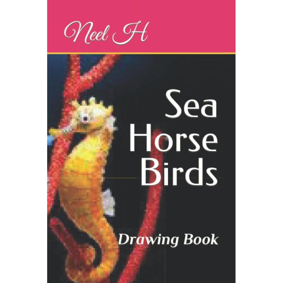 Sea Horse Birds: Drawing Book