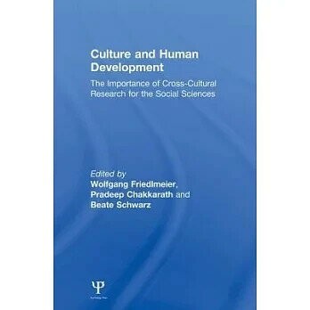 Culture and Human Development: The Importance of Cross-Cultural Research for the Social Sciences 1/e Friedlmeier, Wolfgang 2015 Psychology Press