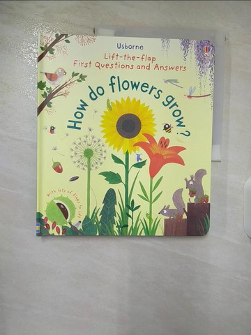 【書寶二手書T6／少年童書_D18】Lift-the-Flap First Q&A how do flowers grow?_Katie Daynes,Christine Pym