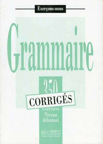 Grammaire 350 exercices Niveau débutant - Corrigés 初級解答本 無書背  J.Bady  敦煌