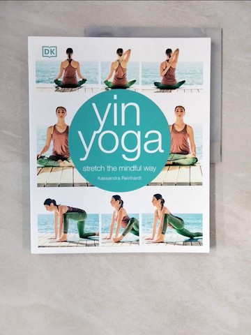 【書寶二手書T2／體育_ZLB】Yin Yoga_Kassandra Reinhardt