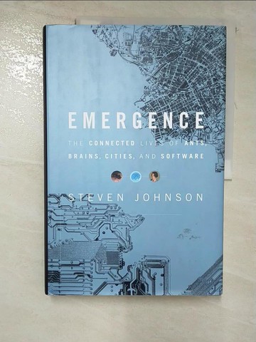 【書寶二手書T4／電腦_JDJ】Emergence: The Connected Lives of Ants, Brains, Cities, and Software_Johnson, Steven