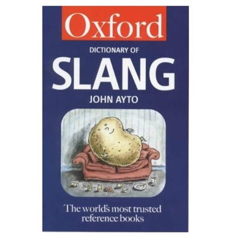 The Oxford Dictionary of Slang (Oxford Paperback Reference)