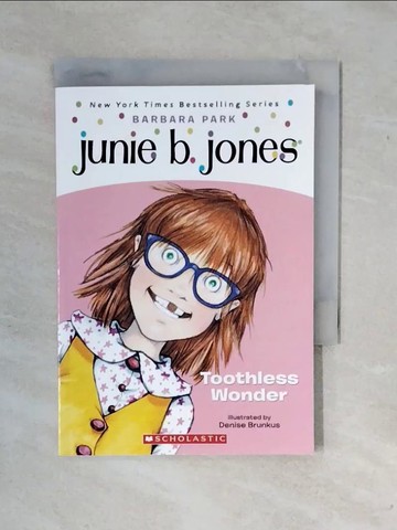 【書寶二手書T1／原文小說_XSY】Junie B., first grader : toothless wonder_Barbara Park ; illustrated by Denise Brunkus