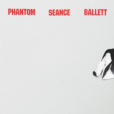 Lena Willikens Phantom Seance Ballett＜限定盤＞[UTTER11]