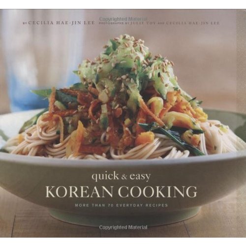Quick  Easy Korean Cooking: More Than 70 Everyday Recipes (Gourmet Cook Book Club Selection (Paperback))