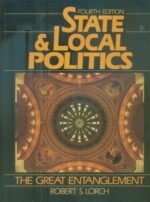 STATE & LOCAL POLITICS: The Great Entanglement (4版) LORCH 1992 Pearson