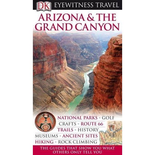 DK Eyewitness Travel Guide: Arizona  the Grand Canyon