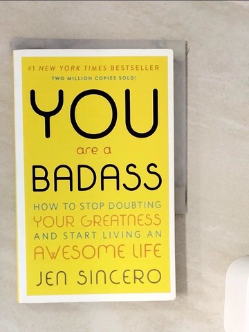【書寶二手書T9／心理_WKC】You Are a Badass(r): How to Stop Doubting Your Greatness and Start Living an Awesome Life_Sincero, Jen
