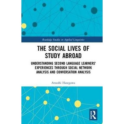 The Social Lives of Study Abroad: Understanding Second Language Learners' Experiences through Social Network Analysis and Conversation Analysis