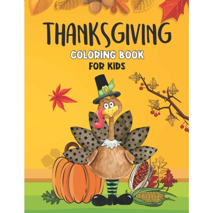 Thanksgiving Coloring Book for Kids: A Collection Of Thanksgiving Coloring