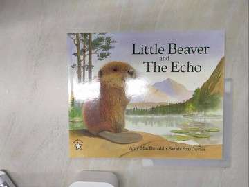 【書寶二手書T9／少年童書_SJB】Little Beaver and the Echo_MacDonald, Amy/ Fox-Davies, Sarah (ILT)