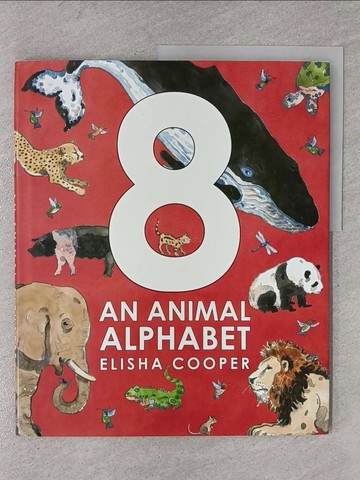 【書寶二手書T5／少年童書_ZBH】8: An Animal Alphabet_Cooper, Elisha
