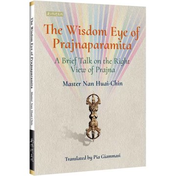The wisdom eye of prajnaparamita: a brief talk on the right view of prajna