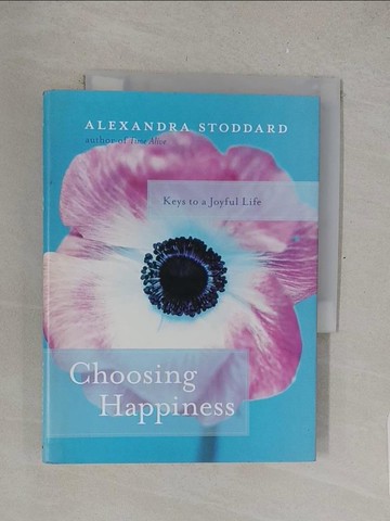 【書寶二手書T1／哲學_TMY】Choosing Happiness: Keys to a Joyful Life_Stoddard, Alexandra