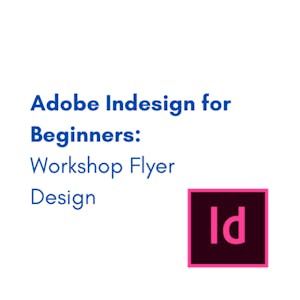 Adobe Indesign for Beginners: Workshop Flyer Design