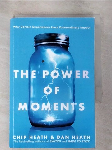 【書寶二手書T4／心理_TK5】The Power of Moments: Why Certain Experiences Have Extraordinary Impact_Chip Heath (Author),Dan Heath (Author)