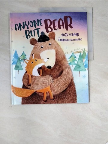 【書寶二手書T8／少年童書_SCT】Anyone But Bear_Suzy Senior; Dubravka Kolanovic