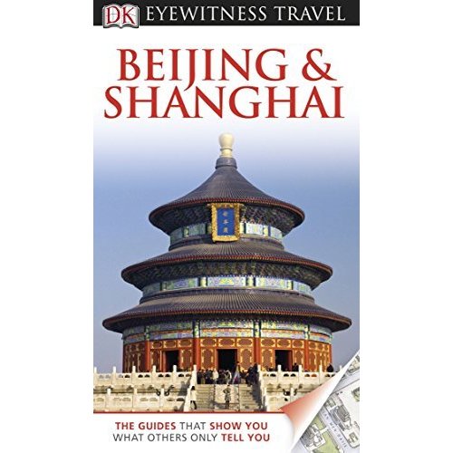 DK Eyewitness Travel Guide: Beijing  Shanghai