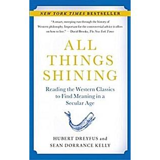 All Things Shining: Reading the Western Classics to Find Meaning in a Secular Age (Paperback)