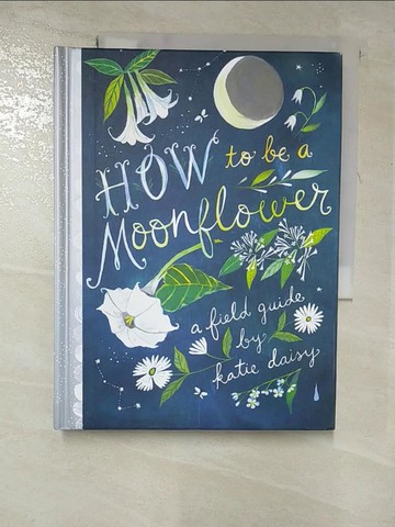 【書寶二手書T9／繪本_RMM】How to Be a Moonflower