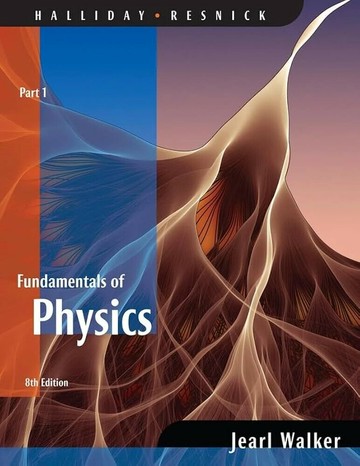 Fundamentals of Physics. Vol:I (8版) Walker, Jearl 2008 John Wiley