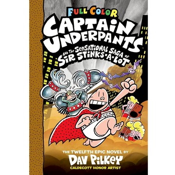 Captain Underpants 12: The Sensational Saga of Sir Stinks-A-Lot {全彩平裝本} / Dav Pilkey / Scholastic 出版社旗艦店