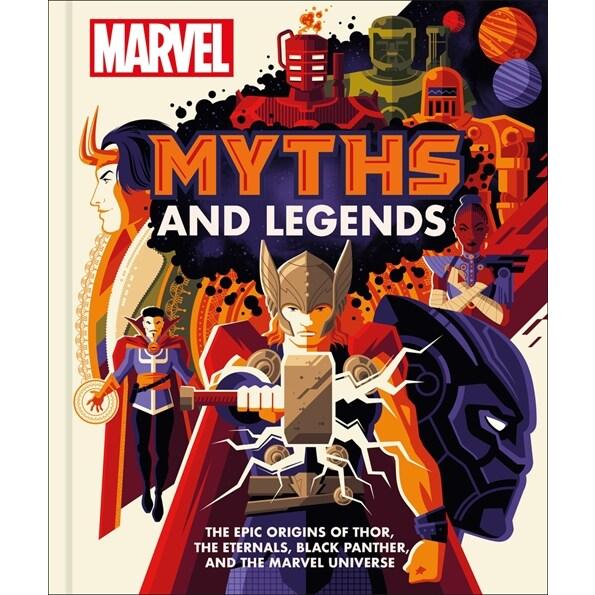 Marvel Myths and Legends: The Epic Origins of Thor  the Eternals  Black Panther  and the Marvel Universe (Hardcover)